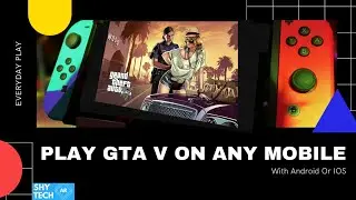 PLAY GTA 5 ON MOBILE FOR FREE | GTA V FREE DOWNLOAD ON MOBILE | SHY TECH AR |