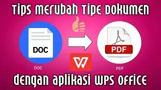 Cara Merubah Tipe Dokumen DOC ke PDF Dengan Aplikasi WPS Office || MONLIS TUTORIAL