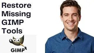 How to Fix Missing Tools in Gimp Show All Tools in Gimp Tutorial (Full Guide)