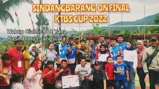 SINDANGBARANG ON FINAL KTBS CUP 2022 !! Wabup Ciamis kasih bonus juara