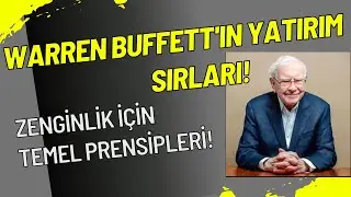 Warren Buffett'ın Yatırım Sırları! Zenginlik İçin Temel Prensipler!