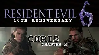 Chris Chapter 3 | Resident Evil 6: 10th Anniversary – Gameplay
