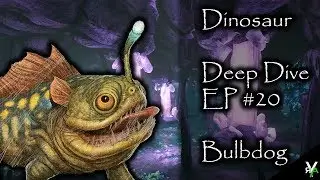 Dinosaur Deep Dive EP #20: Bulbdog