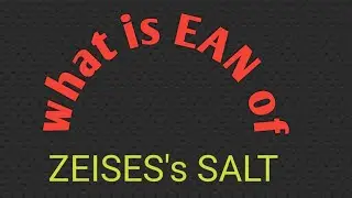 Effective Atomic Number (EAN)of ZEISES'S salt Notes PDF download link