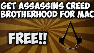 How to Install Assasins Creed Brotherhood Mac for Free | 2016 Working!