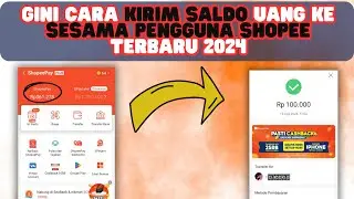 CARA KIRIM SALDO UANG KE SESAMA PENGGUNA SHOPEE TERBARU 2024 KO TUTORIAL