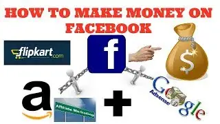 how to make money on Facebook in Hindi 2017 || Affiliate & google adsense