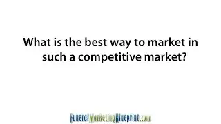 Best Way to Market In Competitive Markets