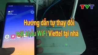 Hướng dẫn thay đổi mật khẩu WiFi Viettel trên điện thoại tại nhà | Thủ thuật tin học