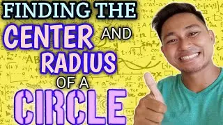 FINDING THE CENTER AND RADIUS OF A CIRCLE