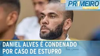 Daniel Alves é condenado a 4 anos e 6 meses de prisão | Primeiro Impacto (22/02/24)