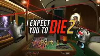 I Expect You to Die 2 is AWESOME! [I Expect You to Die 2, Part 1]