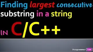 How to find largest consecutive sub-string in C/C++