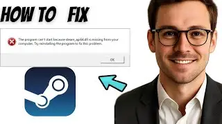How to Fix Steam_api.dll Was Not Found System Error in Any PC Game (2025 Guide)