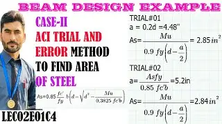 L02E01C4 DESIGN OF RC BEAM BY ACI318 TRIAL AND ERROR METHOD TO FIND AREA OF STEEL