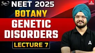 Genetic Disorders Class 12 |NEET 2025 Preparation | Principles of Inheritance and Variation Class 12