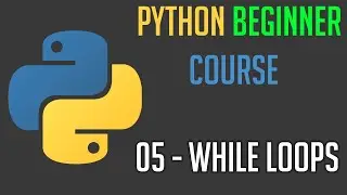 Beginner Python 3.9 Course: While Loops (#05)