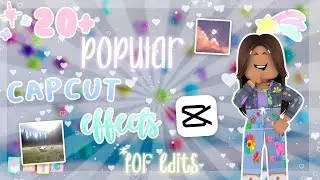 20+ Popular Capcut Effects for Edits!