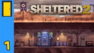 Back in the Bunker | Sheltered 2 - Part 1 (Bunker Survival Game)
