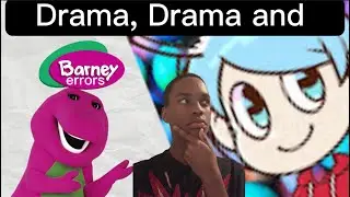 Update#2: Drama, Drama and Barney Errors