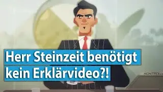 Mr. Stone Age doesn't need an explainer video!?