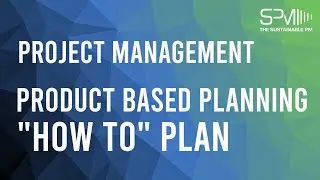 Project Management: Product Based Planning -  