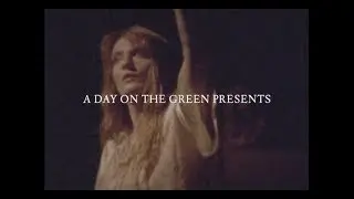 a day on the green present Florence + The Machine