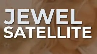 Jewel - Satellite (Official Audio)