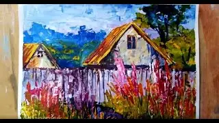 Домик в деревне / рисуем мастихином