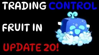 Trading Control Fruit In Update 20!