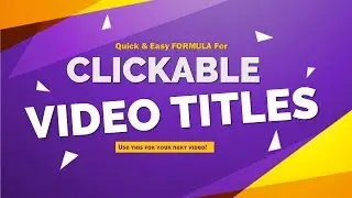 How To Come Up with a Video Title That Gets CLICKED [Instantly!]