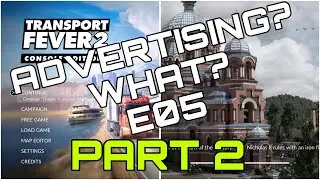 Transport Fever 2 | Advertising? What? | PS5 E05 Part 2