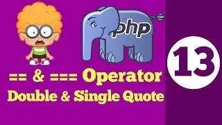 13-== and === Operator in PHP & Single quote and double quote difference