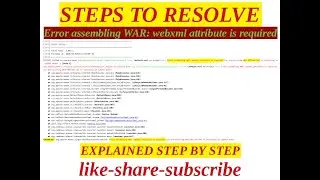 STEPS TO RESOLVE ERROR ASSEMBLING WAR WEBXML ATTRIBUTE IS REQUIRED