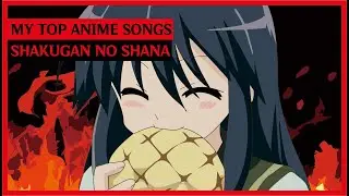 My Top Anime Songs | Shakugan no Shana