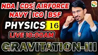 Gravitation -3 | Airforce Physics Classes 2024 | NDA Physics Class | Airforce, Navy, NDA,