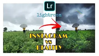 INSTAGRAM VS. REALITY | EDIT IN ADOBE LIGHTROOM |