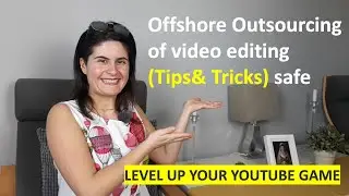 Offshore Outsourcing of video editing Tips & Tricks  Level up Your YouTube game