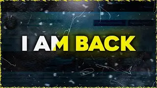 I AM BACK!!🔥