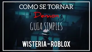 [GUIA DEMÔNIO] Wisteria | Roblox