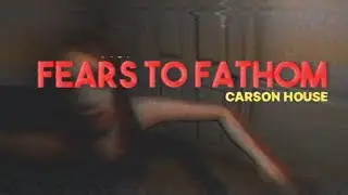 Großartiger Home Invasion Horror | Fears to Fathom  - Carson House