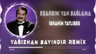 İbrahim Tatlıses - Eşarbını Yan Bağlama ( Yağızhan Bayındır Remix )
