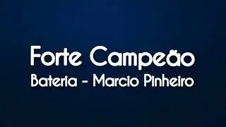 VENCENDO O MEDO | FORTE CAMPEÃO (BATERIA) - MARCIO PINHEIRO