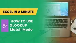HOW TO USE XLOOKUP MATCH MODE BY EXCEL IN A MINUTE