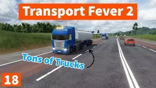 Transport Fever 2 [Hard Mode] S1 Ep. 18 | More Goods and More Trucks