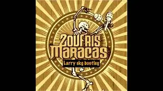 Les Zoufris Maracas - Et Ta Mere (Larry SKG Bootleg)