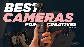 The Best Cameras for Creatives in 2024