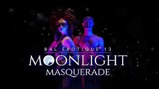 Bal Érotique® XIII - Moonlight Masquerade | PROMO