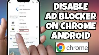 How To Disable Ad Blocker In Google Chrome On Android mp4