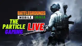 BGMI Live with The PARTICLE Gaming 🔥